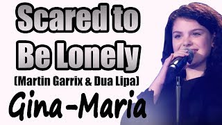 Scared To Be Lonely - Martin Garrix &amp; Dua Lipa | (Gina-Maria) | (LYRICS)