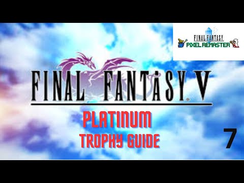 Final Fantasy V Pixel Remaster Platinum Trophy Guide - Part 7: Moogle Village, Drakenvale, Surgate