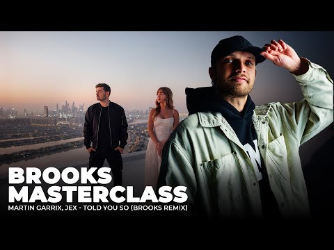 Martin Garrix, Jex - Told You So - Brooks Remix [MASTERCLASS]