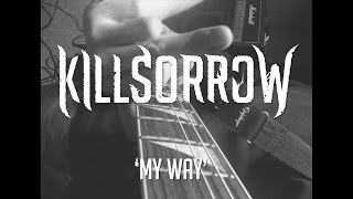 Video Killsorrow - My Way (2016)