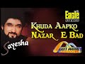Khuda Aapko Nazar E Bad Eagle Jhankar Sayesha 2013 Nadeem Alka Yagnik GEET MAHAL
