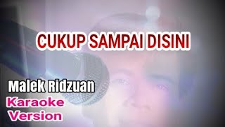 Download lagu Karaoke Cukup Sampai Disini // Malek Ridzuan mp3