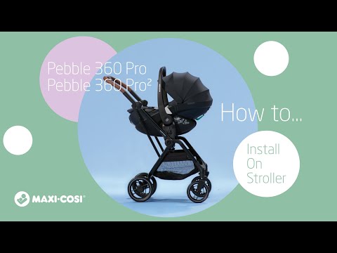 Maxi-Cosi Pebble 360 Pro & Pro² - jak zamontować na wózku