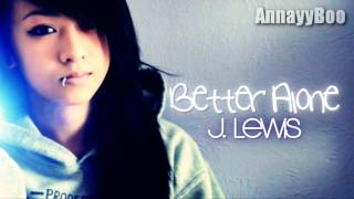 `I could be better alone, ♥`