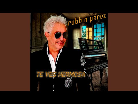 Te Ves Hermosa