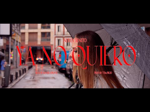NEREA BENITO - YA NO QUIERO (Videoclip Oficial)