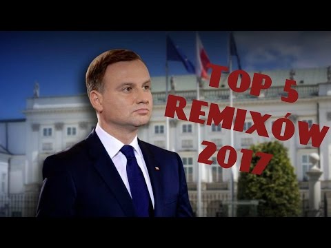 Top 5 remixów Andrzeja Dudy 2017 :D