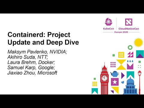 Containerd: Project Update and Deep Dive - M. Pavlenko, A. Suda, L. Brehm, S. Karp, J. Zhou