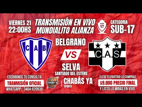 BELGRANO 0 🆚 2 SELVA (Sgo Del Estero)  | SUB-17 | MUNDIALITO ALIANZA 2025 SUB15/17 EN VIVO