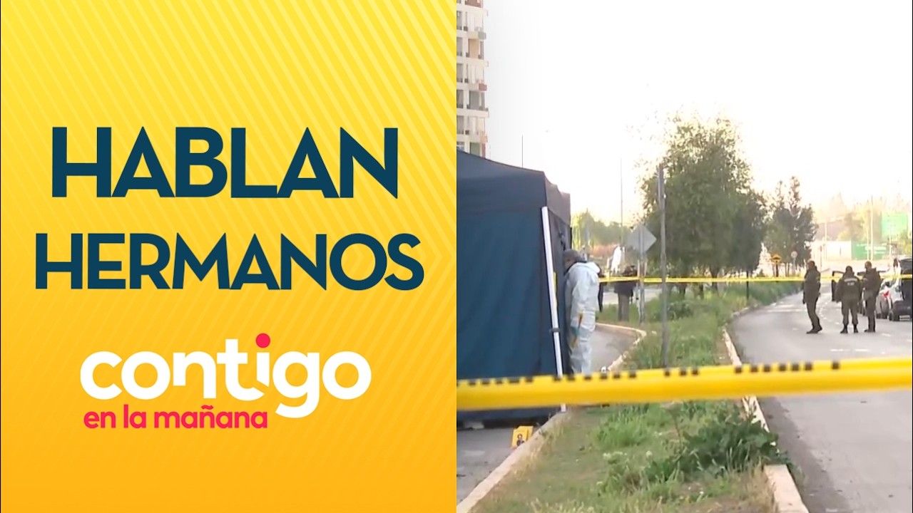 "LOS ACRIBILLARON": Hablan hermanos de sujetos abatidos por Carabineros- Contigo en la Mañana