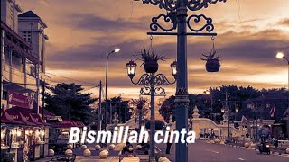 Download lagu story WA bismillah cinta mp3 Download lagu story WA bismillah cinta mp3