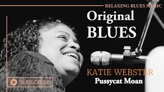 🎵 Katie Webster - Pussycat Moan [Relaxing Blues Music 2023]