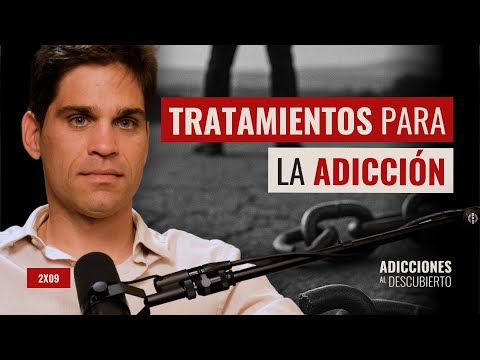 SUPERAR la ADICCIÓN: todo sobre los TRATAMIENTOS | 2x09