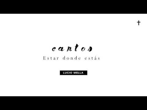 Lucio Mella 2017 - CANTOS - Estar donde estás
