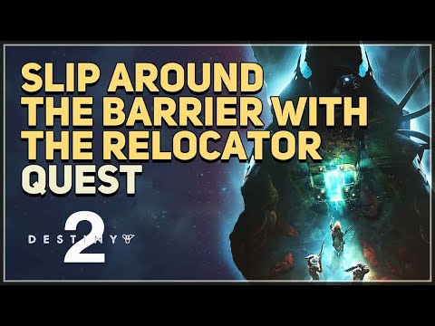 Slip Around the Barrier with the Relocator Destiny 2
