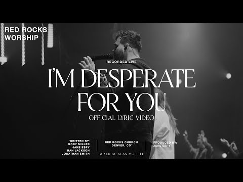 Red Rocks Worship - I'm Desperate For You (Official Lyric Video)