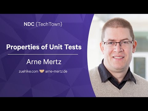 Properties of Unit Tests - Arne Mertz - NDC TechTown 2022
