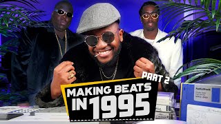 Making a Beat BUT I Pretend It's 1995 (PART 2)