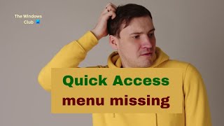 Quick Access menu missing in Windows 11