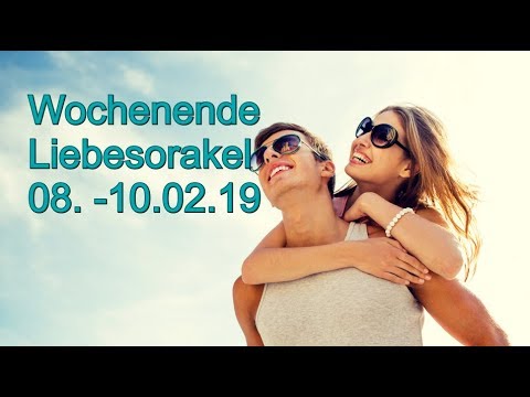 Wochenende Liebesorakel: 08.02. - 10.02.2019