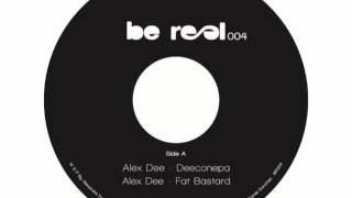 BE REAL 004 ALEX DEE - FAT BASTARD