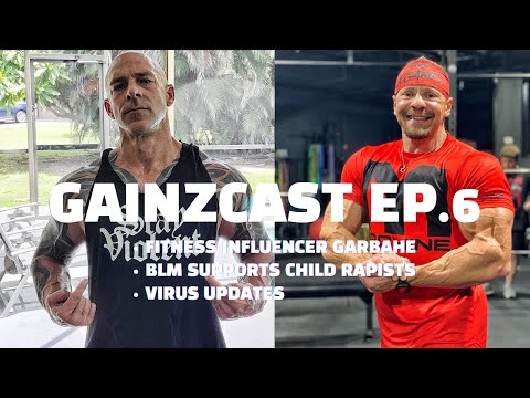 GainzCast Ep. 6 - Fitness Influencers Are Trash, BLM Idolizing Child Rapists, Virus Updates