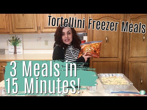 3 MEALS in 15 MINUTES! Tortellini Freezer Meals
