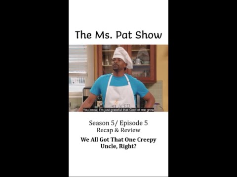The Ms. Pat show: Season 5/ Episode 5 - Quick Recap/ Review