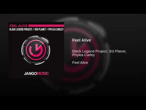 Feel Alive - Black Legend Project, 3rd Planet, Phylea Carley