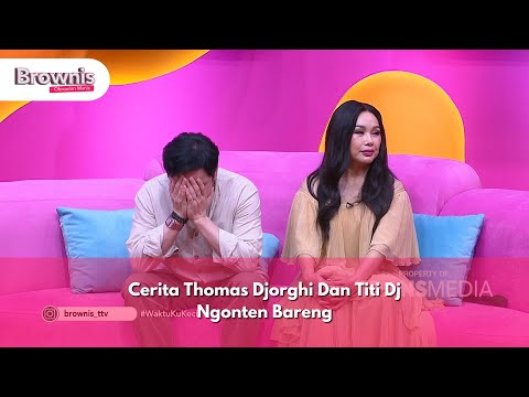 Cerita Thomas Djorghi Dan Titi Dj Ngonten Bareng - BROWNIS (23/12/24) P3