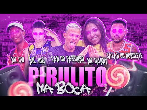 🔴MC 10G SALAH DO NORDESTE SAN DO PASSINHO FEAT - MC DANNY MC GW - PIRULITO NA BOCA