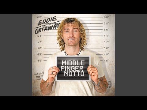 Middle Finger Motto - Eddie And The Getaway