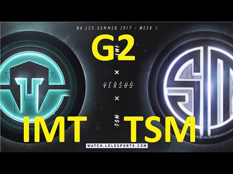 IMT vs TSM Game 2 Highlights 2017 NALCS SUMMER SPLIT WEEK 1 DAY 3