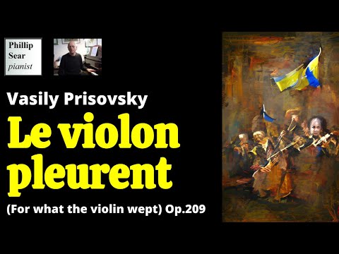 Vasily Prisovsky: Le violon pleurent (For what the violin wept), Op.209
