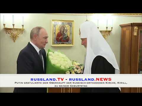 Putin gratulierte dem Oberhaupt der russisch orthodoxen Kirche, Kirill, zu seinem Geburtstag