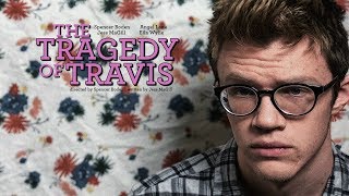 The Tragedy of Travis (2018) Video