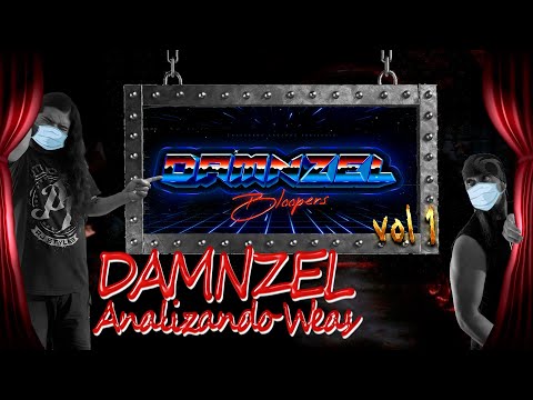 DAMNZEL Analizando Weas / Bloppers - Vol 1
