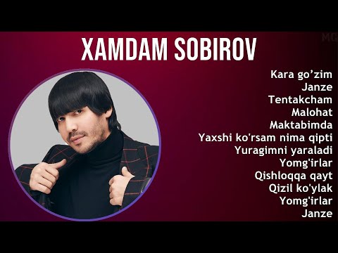 Xamdam Sobirov 2025 MIX Top Hits - Kara go’zim, Janze, Tentakcham, Malohat