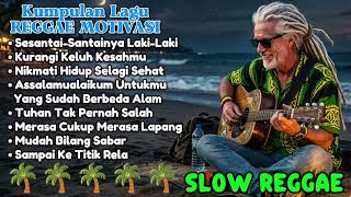 Download lagu Kumpulan Lagu REGGAE MOTIVASI - Slow Reggae Santuy 🌴🌅🌊🎸🎶 mp3