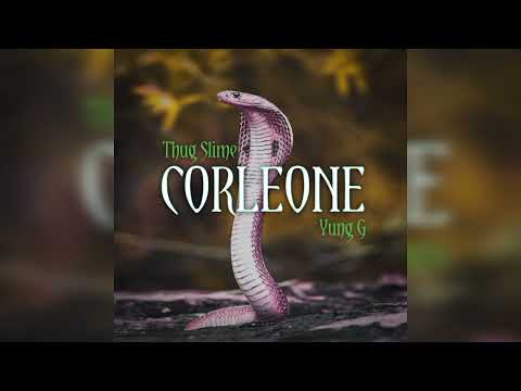 Thug Slime, Yung G - Corleone (Unofficial Remix)