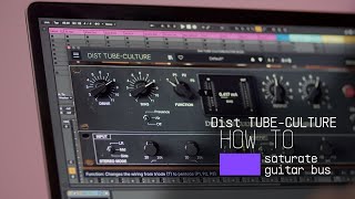 Video thumbnail for How To Saturate Guitar Bus | Dist TUBE-CULTURE by Arturia