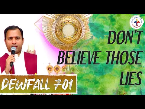 Dewfall 701 - Don’t believe those lies