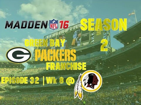 Madden ’16 | Green Bay Packers Franchise | EP 32 | Wk 8 @ Redskins (Season 2)