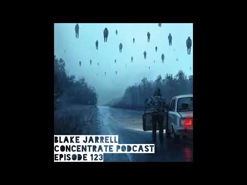 Blake Jarrell Concentrate Podcast 123