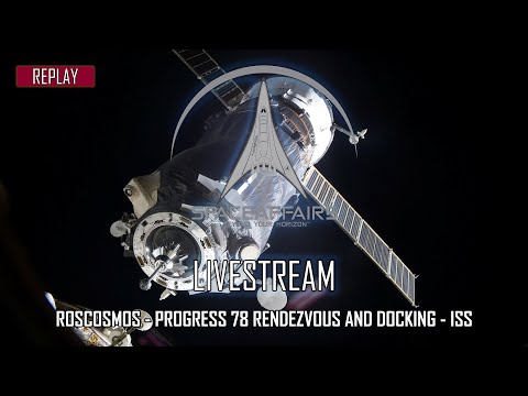 Roskosmos - Progress 78 Rendezvous and Docking - ISS - July 2, 2021