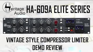 Video thumbnail for Heritage Audio HA-609A Elite Series Analog Compressor Limiter Demo Review by MixbusTv