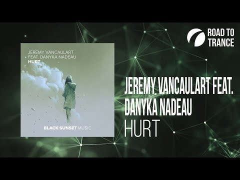 Jeremy Vancaulart feat. Danyka Nadeau - Hurt [Pick of the Week - RTT044]