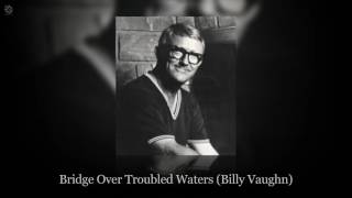 Bridge Over Troubled Waters - Billy Vaughn [HQ]