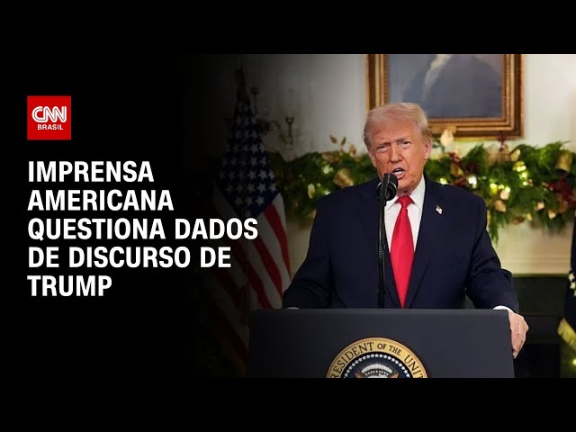 Discurso de Trump: Imprensa americana questiona dados divulgados | CNN BRASIL