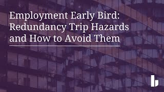 Early Bird | Redundancy Trip Hazards and How to Avoid Them